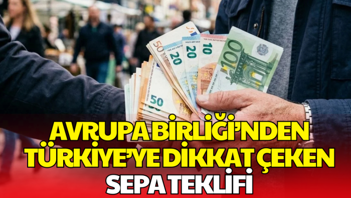 AB’den Türkiye’ye SEPA Daveti: Euro Transferlerinde Yeni Dönem